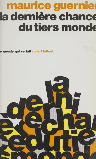 La dernière chance du Tiers monde - Maurice Guernier - Robert Laffont (réédition numérique FeniXX)