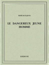 Le dangereux jeune homme