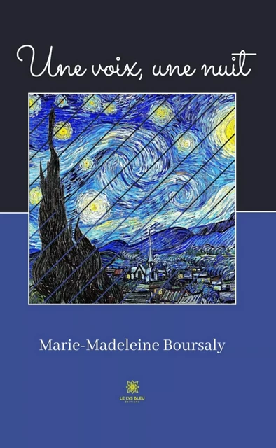 Une voix, une nuit - Marie-Madeleine Boursaly - Le Lys Bleu Éditions