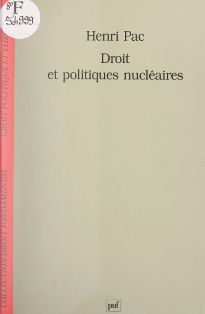 Droit et politiques nucléaires - Henri Pac - (Presses universitaires de France) réédition numérique FeniXX