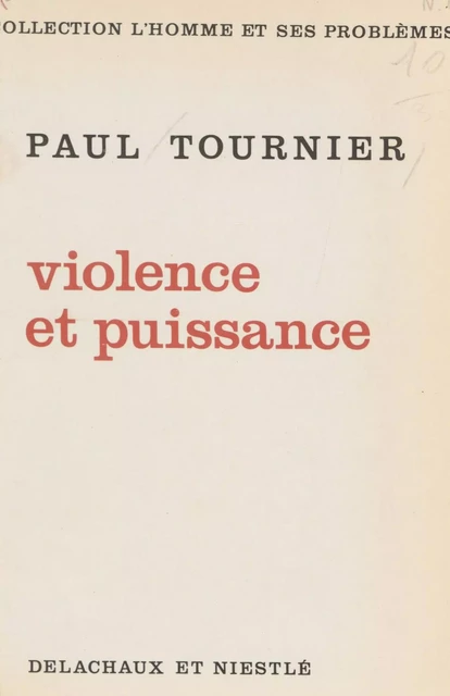 Violence et puissance - Paul Tournier - Delachaux et Niestlé (réédition numérique FeniXX)