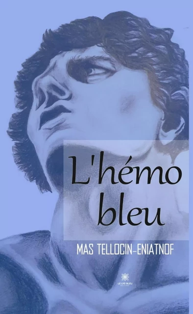 L'hémo bleu - Mas Tellocin-Eniatnof - Le Lys Bleu Éditions