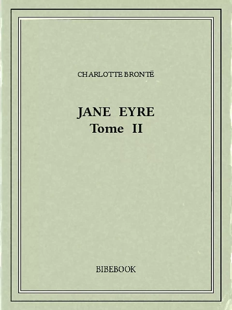 Jane Eyre II - Charlotte Brontë - Bibebook