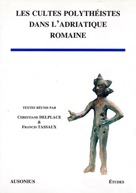 Les cultes polythéistes dans l’Adriatique romaine -  - Ausonius Éditions