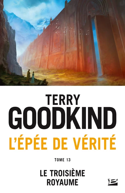 L'Épée de vérité, T13 : Le Troisième royaume - Terry Goodkind - Bragelonne