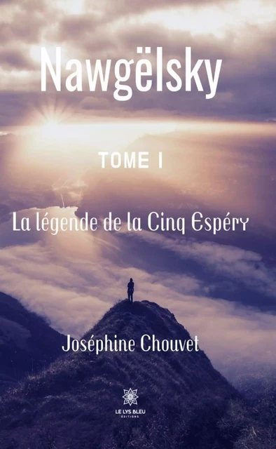 Nawgëlsky - Tome 1 - Joséphine Chouvet - Le Lys Bleu Éditions