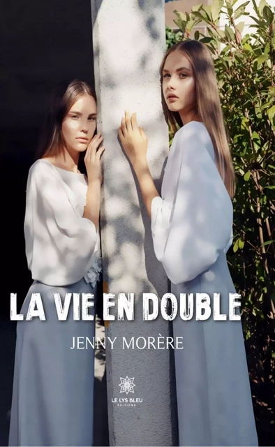 La vie en double - Jenny Morère - Le Lys Bleu Éditions