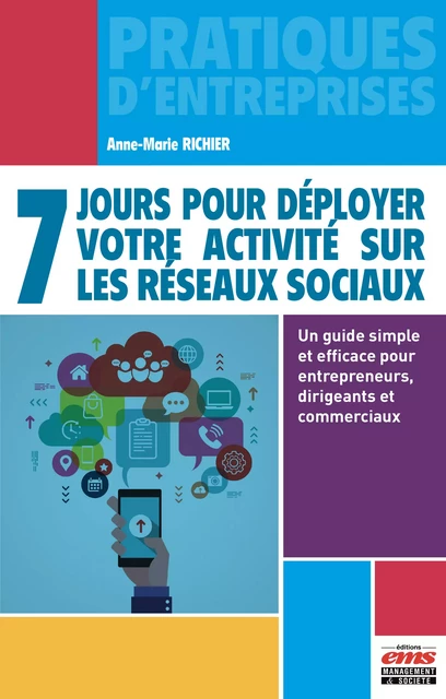 7 jours pour déployer votre activité sur les réseaux sociaux - Anne-Marie Richier - Éditions EMS