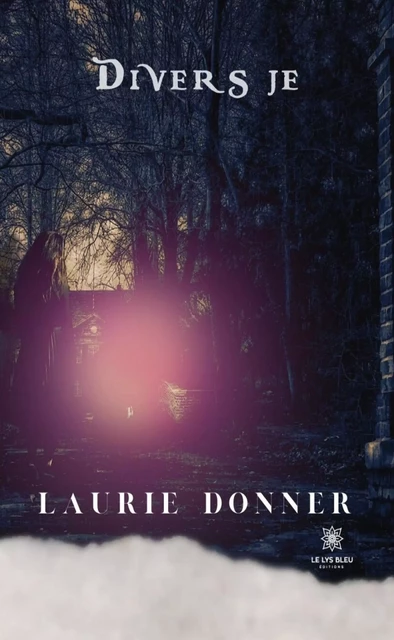 Divers je - Laurie Donner - Le Lys Bleu Éditions