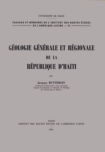 Géologie générale et régionale de la république d’Haïti - Jacques Butterlin - Éditions de l’IHEAL