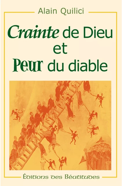 Crainte de Dieu et peur du diable - Alain Quilici - Editions des Béatitudes