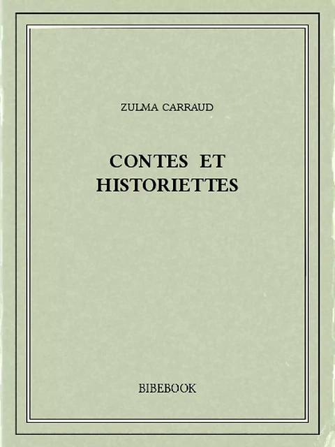 Contes et historiettes - Zulma Carraud - Bibebook