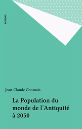 La Population du monde de l'Antiquité à 2050