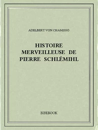 Histoire merveilleuse de Pierre Schlémihl