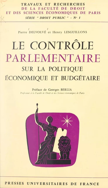 Le contrôle parlementaire sur la politique économique et budgétaire - Pierre Delvolvé, Henry Lesguillons - (Presses universitaires de France) réédition numérique FeniXX