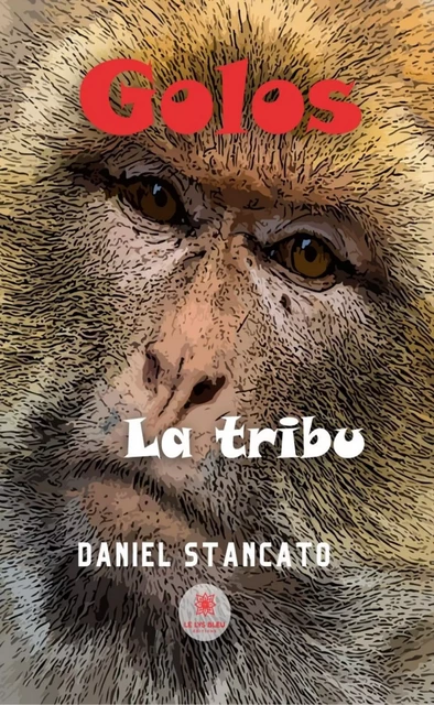 Golos - Daniel Stancato - Le Lys Bleu Éditions