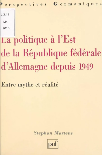 La politique à l'Est de la République Fédérale d'Allemagne depuis 1949 - Stephan Martens - (Presses universitaires de France) réédition numérique FeniXX