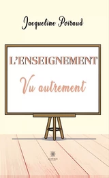 L’enseignement vu autrement