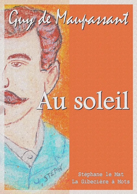 Au soleil - Guy de Maupassant - La Gibecière à Mots