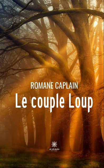 Le couple Loup - Romane Caplain - Le Lys Bleu Éditions