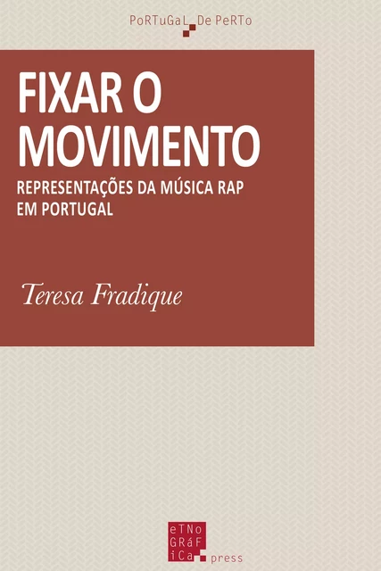 Fixar o movimento - Teresa Fradique - Etnográfica Press