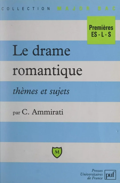 Le drame romantique - Charles Ammirati - Presses universitaires de France (réédition numérique FeniXX)