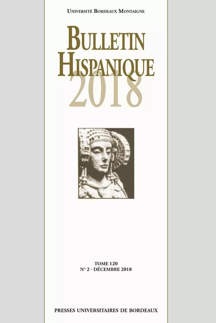 Bulletin Hispanique - Tome 120 - N°2 - Décembre 2018 -  - Presses universitaires de Bordeaux