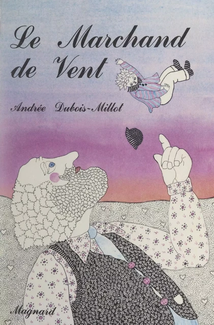 Le marchand de vent - Andrée Dubois-Millot - Magnard (réédition numérique FeniXX)