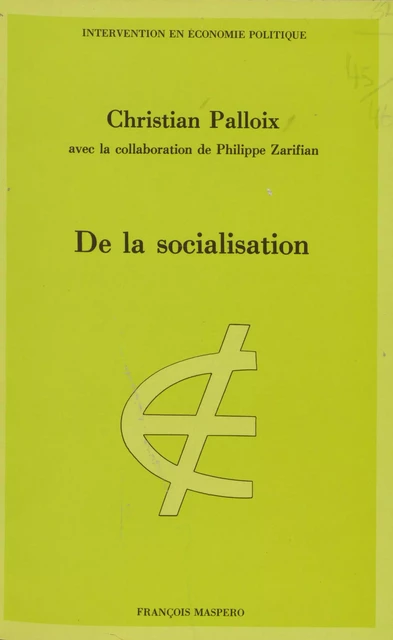 De la socialisation - Christian Palloix, Philippe Zarifian - La Découverte (réédition numérique FeniXX)