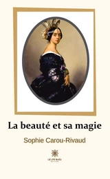 La beauté et sa magie