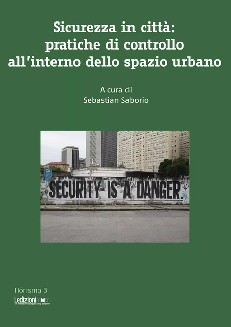 Sicurezza in città: pratiche di controllo all'interno dello spazio urbano -  - Ledizioni