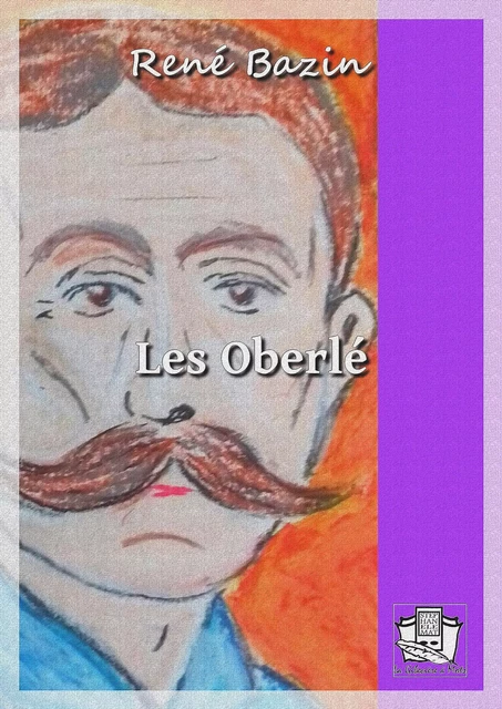 Les Oberlé - René Bazin - La Gibecière à Mots