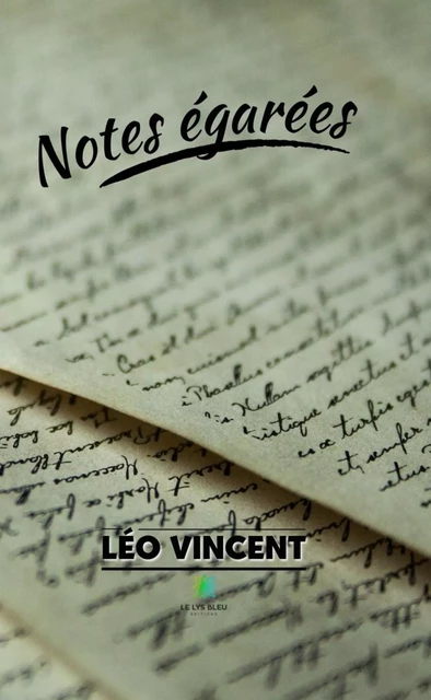 Notes égarées - Léo Vincent - Le Lys Bleu Éditions