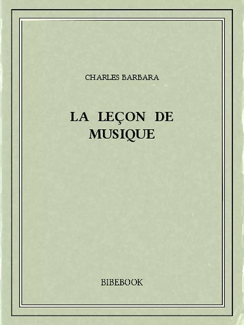 La leçon de musique - Charles Barbara - Bibebook