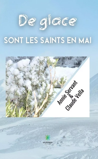 De glace sont les saints en mai - Claude Vella, Author Servant - Le Lys Bleu Éditions