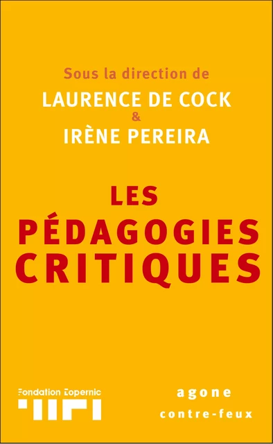 Les Pédagogies critiques - Irène Pereira, Adeline de Lépinay, Jean-Yves Mas, Gauthier Tolini, Groupe Traces, Laurence de Cock - Agone