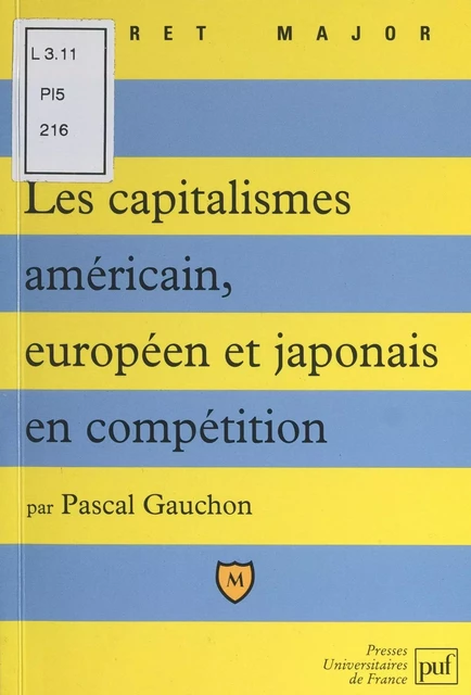 Les capitalismes américain, européen et japonais en compétition - Pascal Gauchon - Presses universitaires de France (réédition numérique FeniXX)