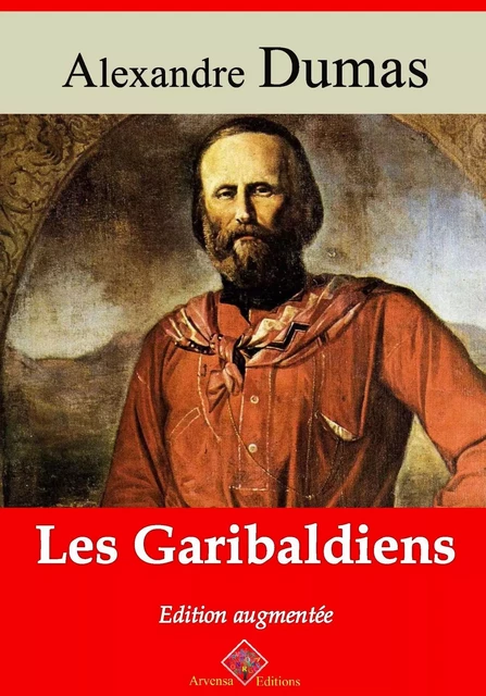 Les Garibaldiens – suivi d'annexes - Alexandre Dumas - Arvensa Editions