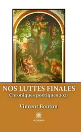 Nos luttes finales