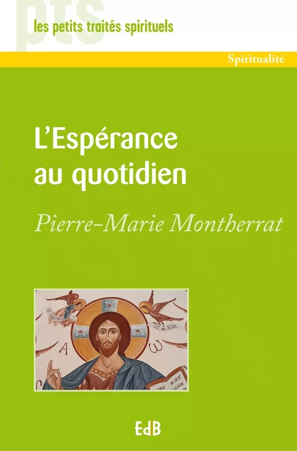 L'Espérance au quotidien - Pierre-Marie Montherrat - Editions des Béatitudes