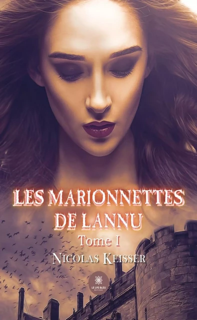 Les marionnettes de Lannu - Tome 1 - Nicolas Keisser - Le Lys Bleu Éditions