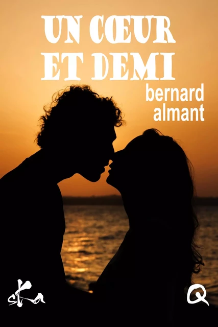 Un coeur et demi - Bernard Almant - SKA