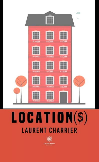 Location(s) - Laurent Charrier - Le Lys Bleu Éditions