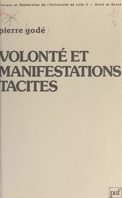 Volonté et manifestations tacites - Pierre Godé - (Presses universitaires de France) réédition numérique FeniXX