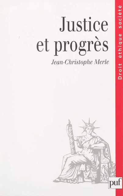 Justice et progrès - Jean-Christophe Merle - (Presses universitaires de France) réédition numérique FeniXX