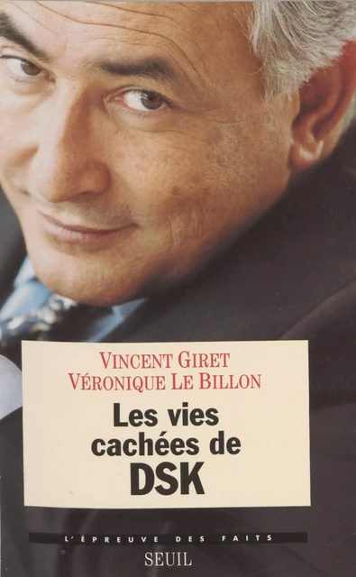 Les Vies cachées de D.S.K. - Vincent Giret, Véronique Le Billon - Seuil (réédition numérique FeniXX)