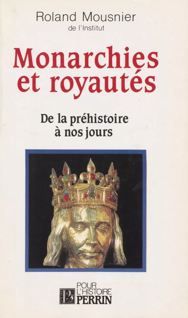 Monarchies et royauté - Roland Mousnier - Perrin (réédition numérique FeniXX)