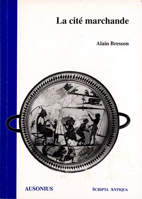 La cité marchande - Alain Bresson - Ausonius Éditions