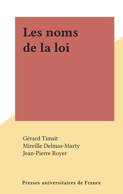 Les noms de la loi - Gérard Timsit - Presses universitaires de France (réédition numérique FeniXX)