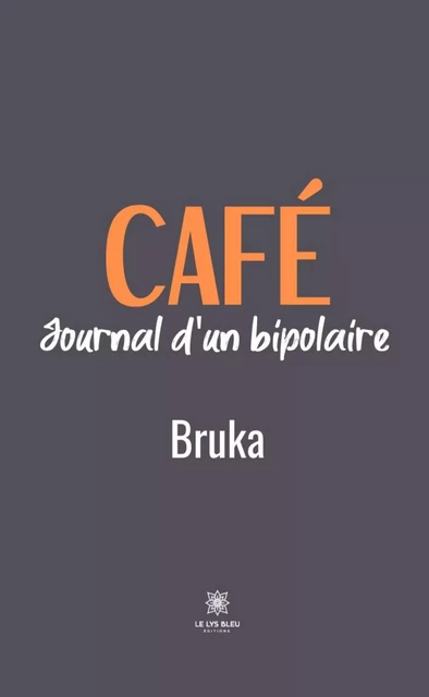 Café -  Bruka - Le Lys Bleu Éditions